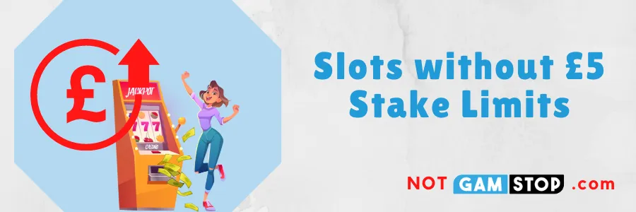 slots without 5 pound stake limit