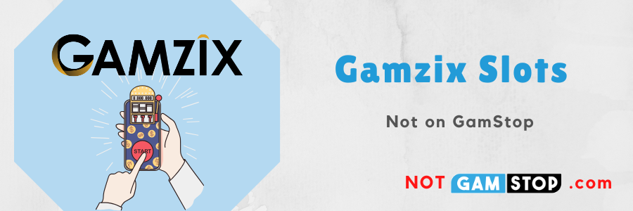 Gamzix Slots not on gamstop