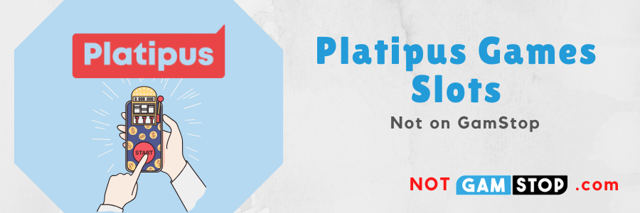 Platipus Slots not on gamstop